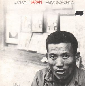 JAPAN, VISIONS OF CHINA / CANTON - GATEFOLD SLEEVE