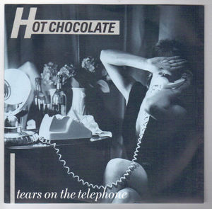 HOT CHOCOLATE, TEARS ON THE TELEPHONE / ITS MY BIRTHDAY (looks unplayed)