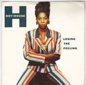 HOT HOUSE, LOSING THE FEELING / MEANS TOO MUCH 