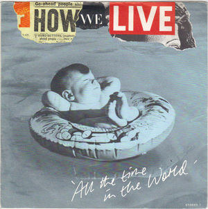 HOW WE LIVE, ALL THE TIME IN THE WORLD / LOST AT SEA