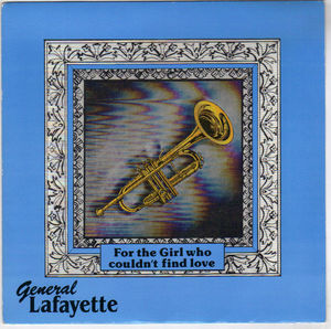 GENERAL LAFAYETTE, FOR THE GIRL WHO COULDNT FIND LOVE / SOLO INSTRUMENTAL