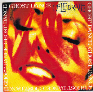 GHOST DANCE , CELEBRATE / WHERE SPIRITS FLY (LIVE)/WHEN I CALL (LIVE)