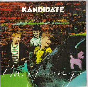 KANDIDATE , I'M YOUNG / GO TO WORK ON YOU 