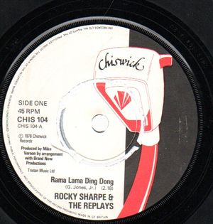 ROCKY SHARPE & THE REPLAYS, RAMA LAMA DING DONG / WHEN THE CHIPS ARE DOWN 