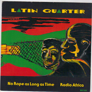 LATIN QUARTER, NO ROPE AS LONG AS TIME / RADIO AFRICA - PROMO 