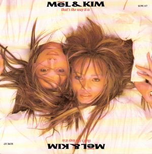 MEL & KIM, THATS THE WAY IT IS / YOU CHANGED MY LIFE 