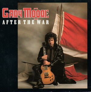 GARY MOORE, AFTER THE WAR / THIS THING CALLED LOVE 