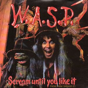 WASP, SCREAM UNTIL YOU LIKE IT / SHOOT FROM THE HIP