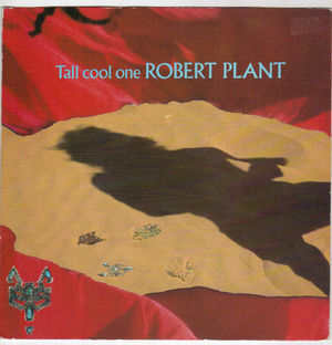 ROBERT PLANT, TALL COOL ONE / WHITE, CLEAN AND NEAT 
