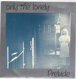 PRELUDE , ONLY THE LONELY / ONE BROKEN HEART FOR SALE