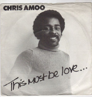 CHRIS AMOO, THIS MUST BE LOVE / YOU'LL NEVER KNOW WHAT YOU'RE MISSING