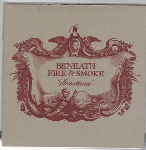 BENEATH FIRE & SMOKE, SOMETIMES / THE MAN FROM PITTSBURGH 