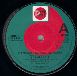 BOB FRANCIS, IF I NEVER SING ANOTHER SONG / WAKE UP WITH AN ANGEL