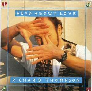 RICHARD THOMPSON, READ ABOUT LOVE (LP VERSION) / I FEEL SO GOOD (SOLO VERSION)
