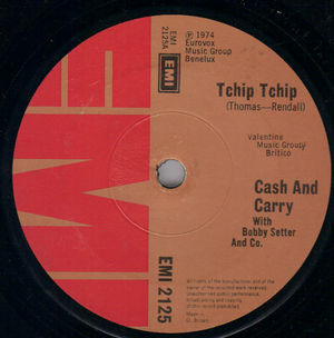 CASH AND CARRY, TCHIP TCHIP / WHO NEEDS MONEY