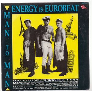 MAN TO MAN, I NEED A MAN / ENERGY IS EUROBEAT 