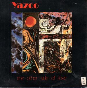 YAZOO, THE OTHER SIDE OF LOVE / ODE TO BOY