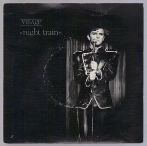 VISAGE , NIGHT TRAIN / I'M STILL SEARCHING 