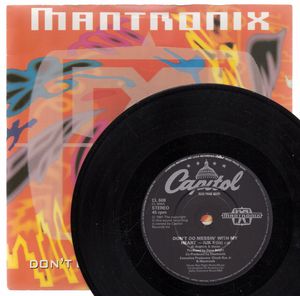 MANTRONIX , DONT GO MESSIN WITH MY HEART -UK EDIT / US REMIX