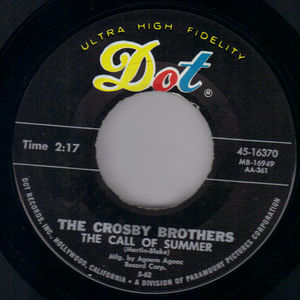 CROSBY BROTHERS, THE CALL OF SUMMER / SAY YOUR HEART BELONGS TO A SOLDIER