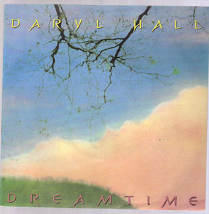 DARYL HALL   , DREAMTIME / LET IT OUT 