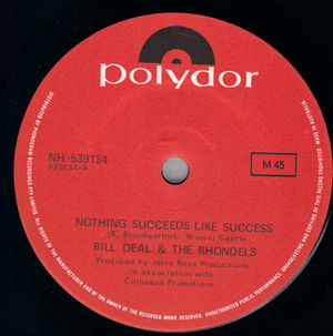 BILL DEAL & THE RHONDELS, NOTHING SUCCEEDS LIKE SUCCESS / ARE YOU READY FOR THIS 