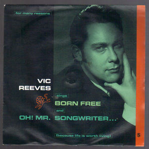 VIC REEVES  , BORN FREE / OH MR SONGWRITER 