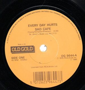 SAD CAFE, EVERY DAY HURTS / MY OH MY 