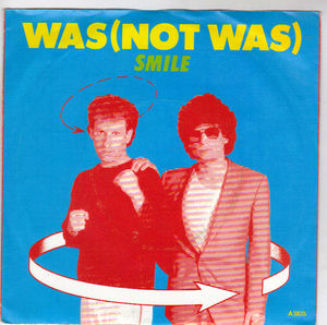 WAS (NOT WAS), SMILE / THE PARTY BROKE UP 