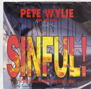 PETE WYLIE, SINFUL! (SCARY JIGGIN' WITH DR LOVE) / FOURELEVENFORTYFOUR
