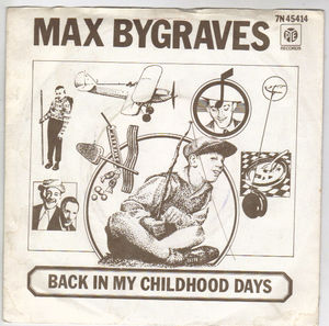 MAX BYGRAVES, BACK IN MY CHILDHOOD DAYS / BACK IN MY YOUNG MANS DAYS 