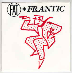 FAT + FRANTIC , LAST NIGHT MY WIFE HOOVERED MY HEAD / IT'S YOU 