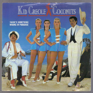 KID CREOLE , THERES SOMETHING WRONG IN PARDISE / FIRESIDE STORY