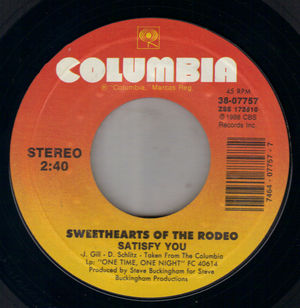 SWEETHEARTS OF THE RODEO, SATISFY YOU / ONE TIME ONE NIGHT 