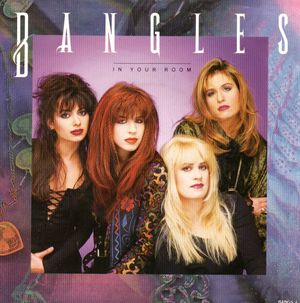 BANGLES , IN YOUR ROOM / BELL JAR 