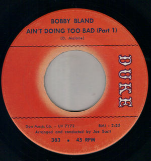 BOBBY BLAND , AIN'T DOING TOO BAD-PART 1 / PART 11