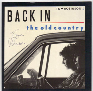 TOM ROBINSON BAND, BACK IN THE OLD COUNTRY / BEGGING + SIGNED COVER