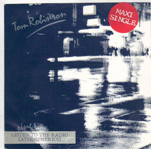 TOM ROBINSON BAND, LISTEN TO THE RADIO ATMOSPHERICS / ANY FAVOURS/OUT TO LUNCH