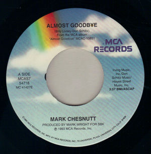 MARK CHESTNUTT, ALMOST GOODBYE / TEXAS IS BIGGER THAN IT USED TO BE