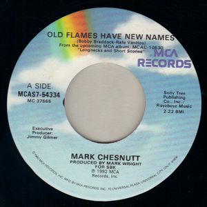 MARK CHESTNUTT, OLD FLAMES HAVE NEW NAMES / POSTPONE THE RAIN