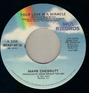 MARK CHESTNUTT, YOUR LOVE IS A MIRACLE / TOO GOOD A MEMORY