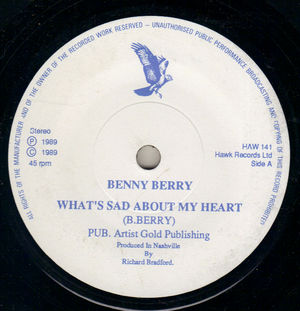BENNY BERRY, WHATS SAD ABOUT MY HEART / I CAN'T GET OVER YOU 