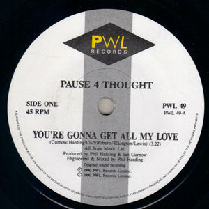 PAUSE 4 THOUGHT, YOU'RE GONNA GET ALL MY LOVE / KEEP ON KEEPIN ON