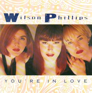 WILSON PHILLIPS, YOU'RE IN LOVE / HOLD ON (LIVE) 