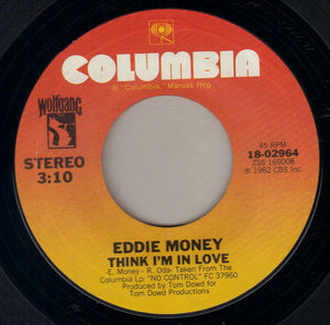 EDDIE MONEY, THINK I'M IN LOVE / DRIVING ME CRAZY