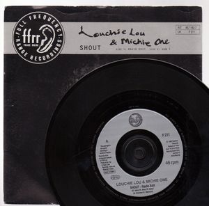LOUCHIE LOU & MICHIE ONE, SHOUT (IT OUT)-RADIO EDIT / DUB 1