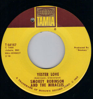 SMOKEY ROBINSON & THE MIRACLES, YESTER LOVE / MUCH BETTER OFF 