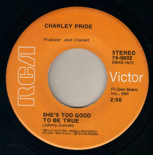 CHARLEY PRIDE , SHE'S TOO GOOD TO BE TRUE / SHE'S THAT KIND