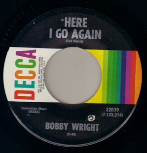 BOBBY WRIGHT, HERE I GO AGAIN / IF YOU DON'T SWING DON'T RING