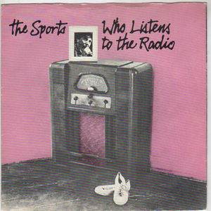 SPORTS, WHO LISTENS TO THE RADIO / HIT SINGLE